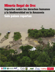 Portada del informe Minería ilegal de oro: Impactos sobre los derechos humanos y la biodiversidad en la Amazonía - Seis países reportan.